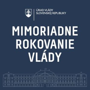 DNES KVÔLI POČASIU MIMORIADNE ZASADNE VLÁDA